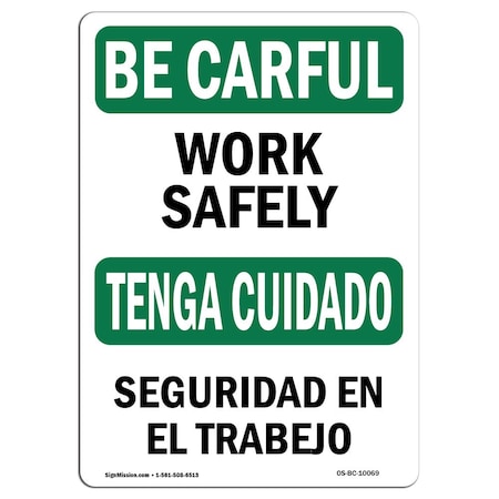 Signmission OSHA BE CAREFUL Sign, Work Safely Bilingual, 24in X 18in Aluminum, 18" W, 24" L, Landscape OS-BC-A-1824-L-10069